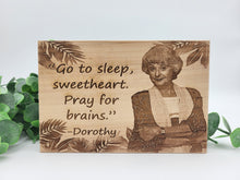 Load image into Gallery viewer, THE GOLDEN GIRLS - Dorothy Quote
