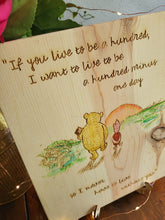 Load image into Gallery viewer, Engraved Hand Painted Pooh Sign - If You Live to be a Hundred
