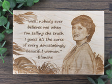 Load image into Gallery viewer, THE GOLDEN GIRLS - Blanche Quote
