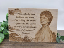 Load image into Gallery viewer, THE GOLDEN GIRLS - Blanche Quote
